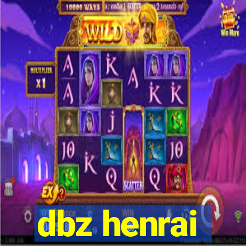 dbz henrai